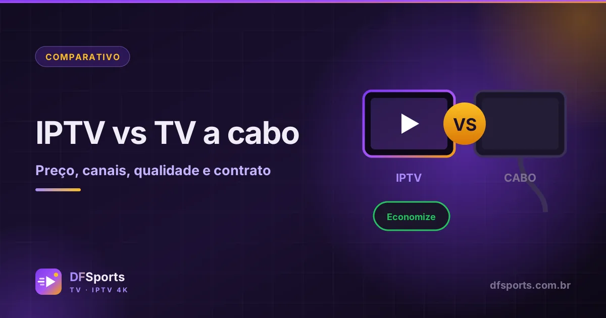 Comparação visual entre IPTV e TV a cabo